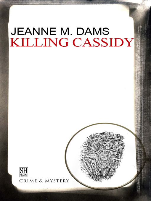 Title details for Killing Cassidy by Jeanne M. Dams - Wait list